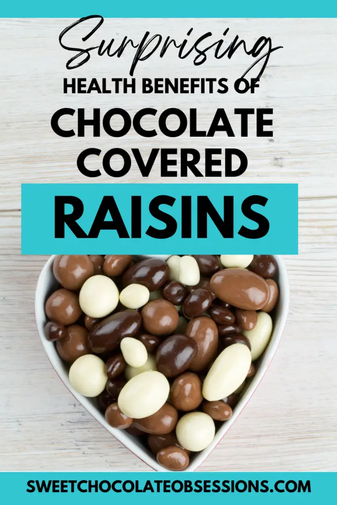 12 Surprising Health Benefits of Chocolate Covered Raisins - Sweet